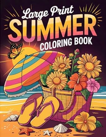 Large Print Summer Coloring Book: 50+ Simple, Easy, and Fun Summer