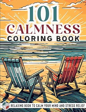 101 CALMNESS: Adult Coloring Book — Relaxing Book to Calm your Mind